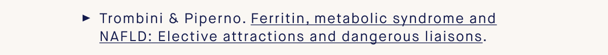 Trombini & Piperno. Ferritin, metabolic syndrome and NAFLD: Elective attractions and dangerous liaisons