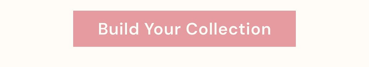 Build your collection