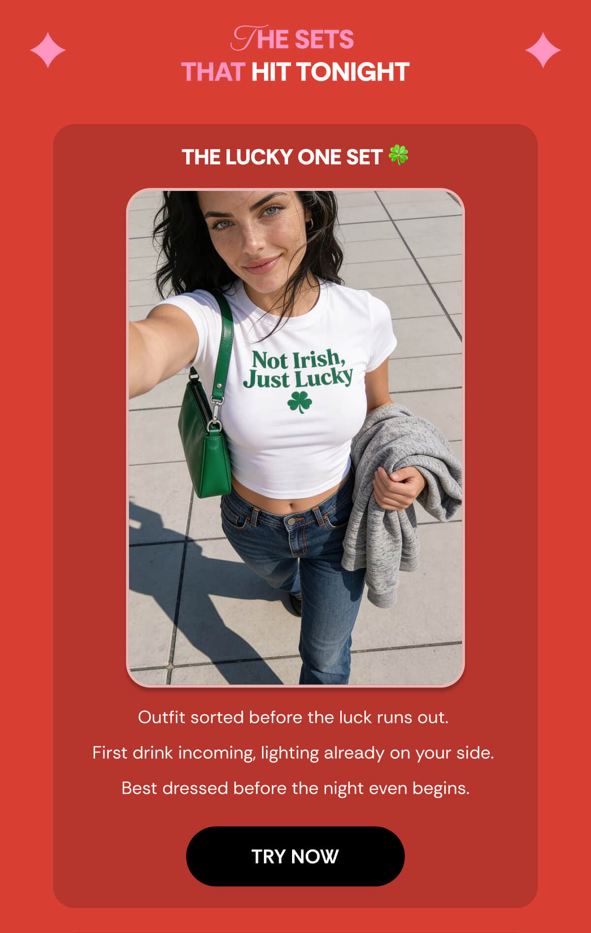 THE SETS  THAT HIT TONIGHT THE LUCKY ONE SET 🍀 Outfit sorted before the luck runs out.   First drink incoming, lighting already on your side.   Best dressed before the night even begins.