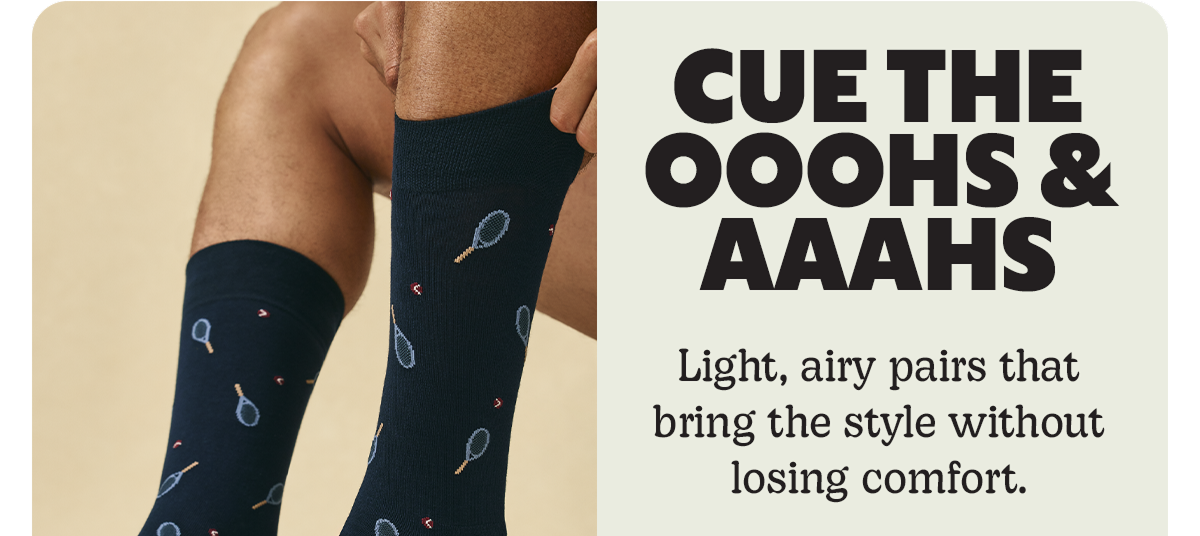 CUE THE OOOHS & AAAHS | Light, airy pairs that bring the style without losing comfort.