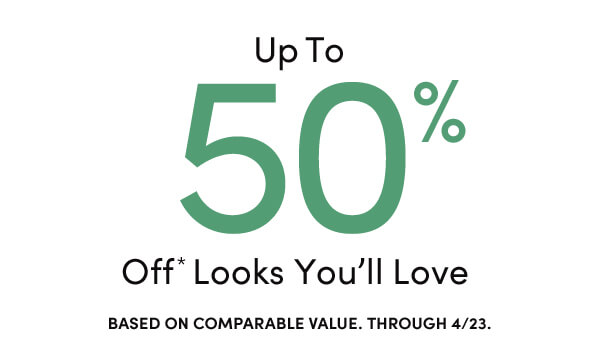 Up To 50% Off Looks You'll Love