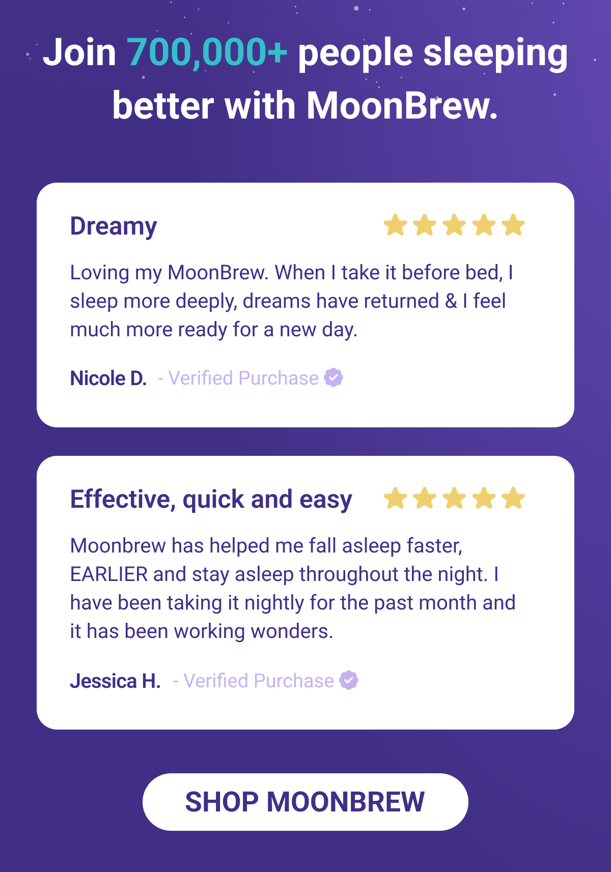 Join 700,000+ people sleeping better with MoonBrew
