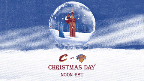 Cavs at Knicks - Christmas Day - Noon EST