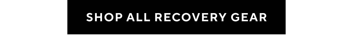 Shop All Recovery Gear