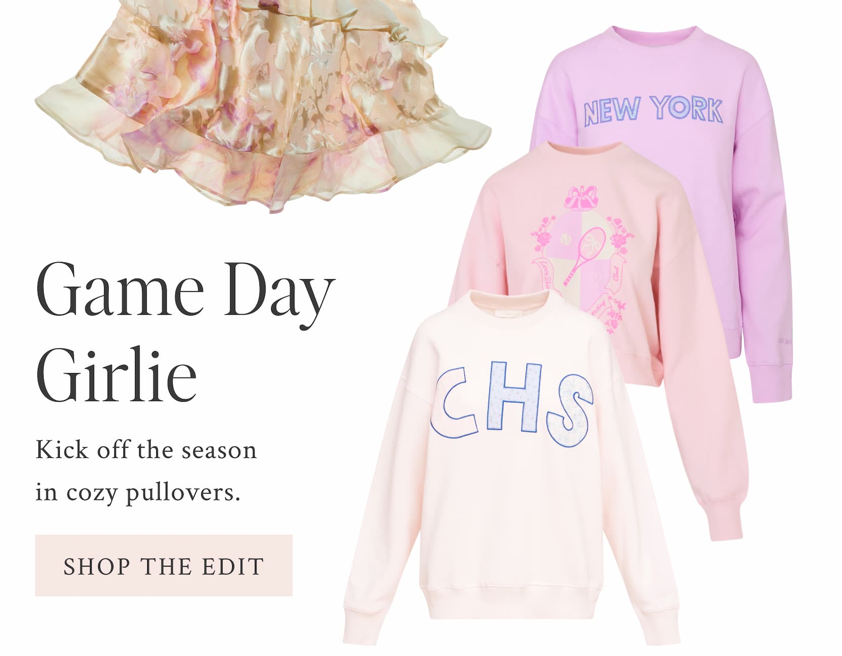 Game Day Girlie Kick off the season in cozy pullovers. <SHOP THE EDIT>