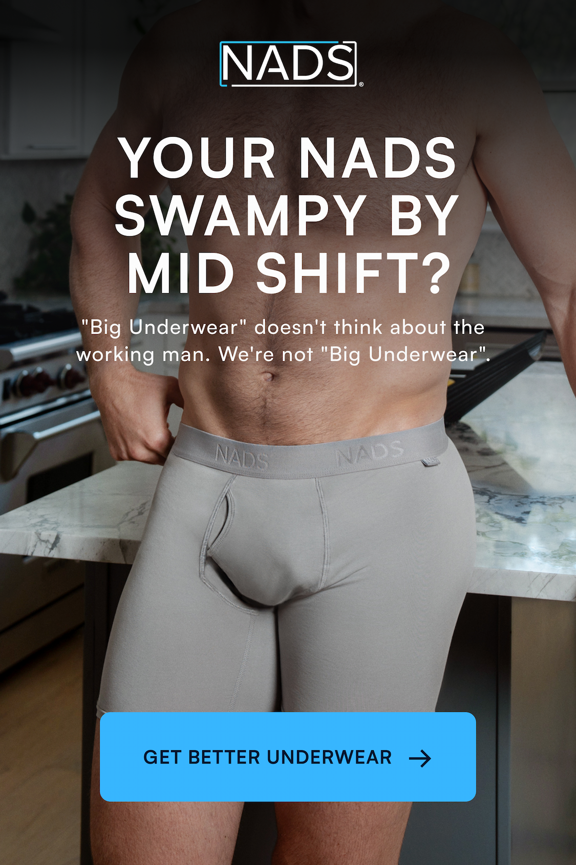Your Nads Swampy By Mid Shift? "Big Underwear" doesn't think about the working man. We're not "Big Underwear". → PREVENT THAT WEAK LINK