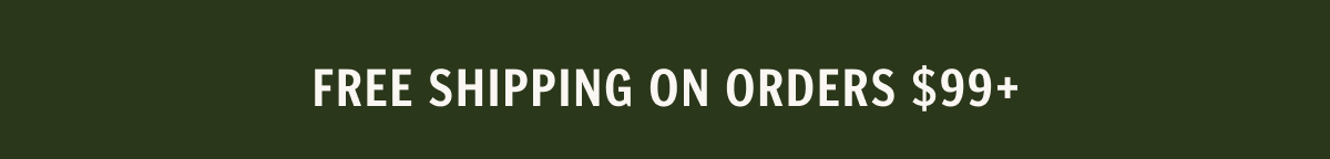 Free Shipping on Orders $99+