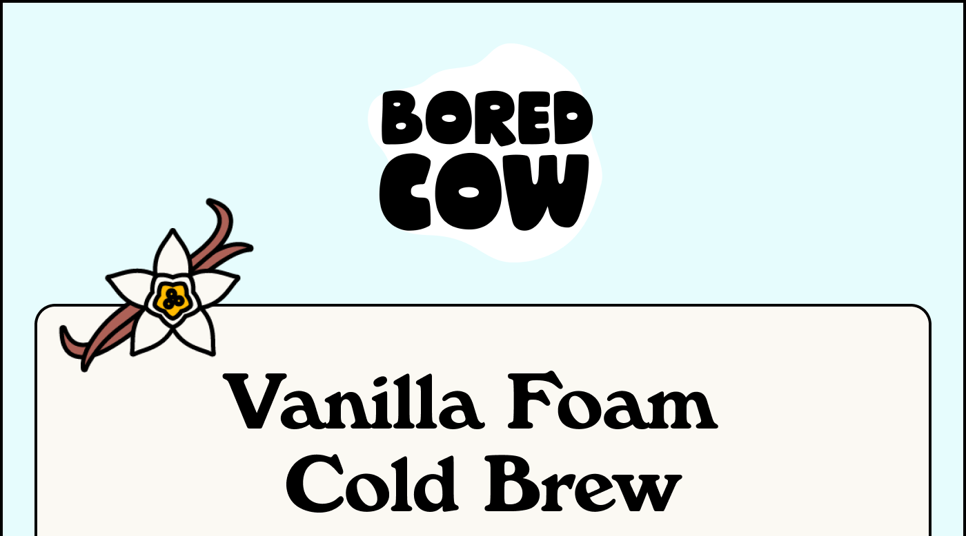 Vanilla Foam  Cold Brew