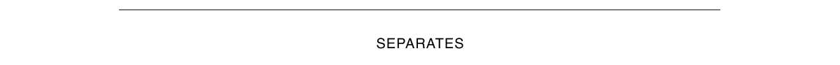 Separates