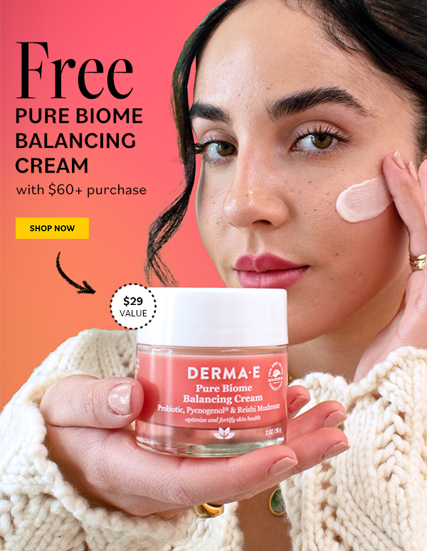  Free Pure Biome Balancing Cream with any purchase above $60+ 