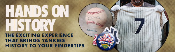 Hands on History | The Exciting Experience that Brings Yankees History to your Fingertips