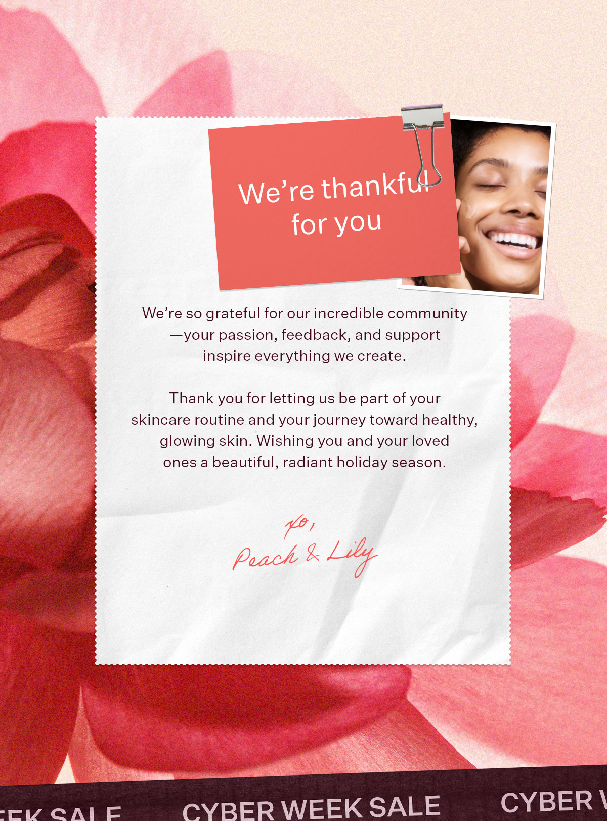 Thank you for letting us be part of your skincare routine and your journey toward healthy, glowing skin. Wishing you and your loved ones a beautiful, radiant holiday season.