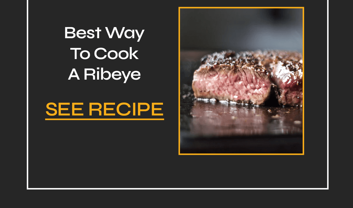 Best Way To Cook A Ribeye [SEE RECIPE]