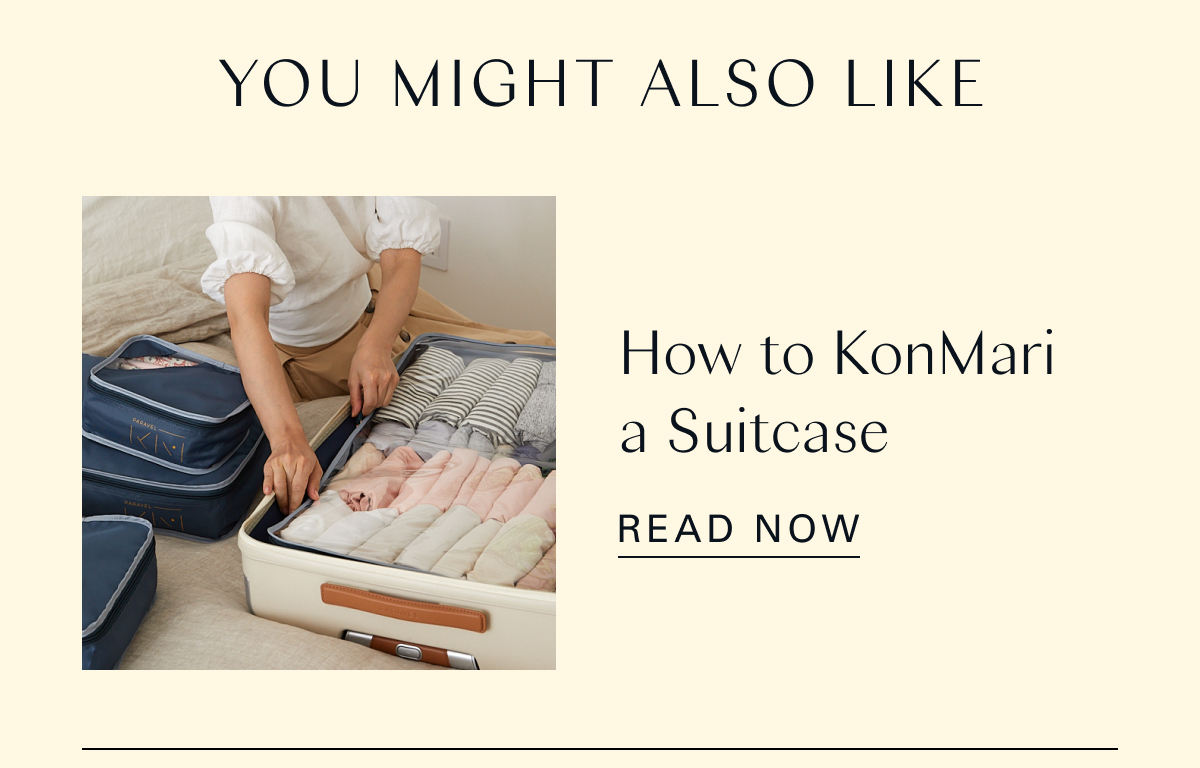 You Might Also Like: How to KonMari a Suitcase 