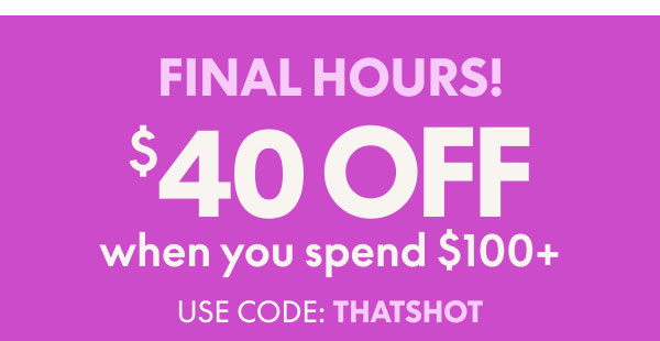 $40 Off $100+