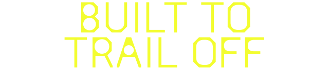 Built to trail off