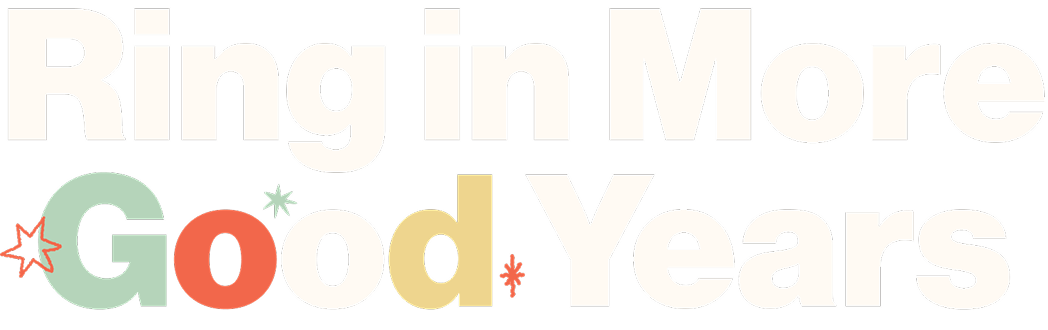 Ring in More Good Years