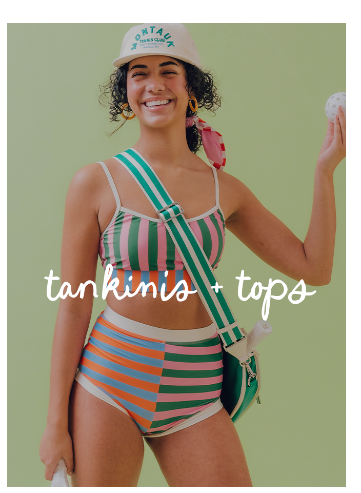 Tankinis + Tops