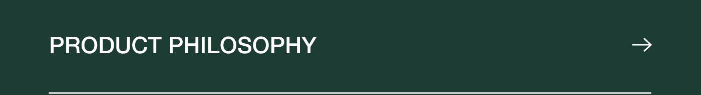 Product Philosophy