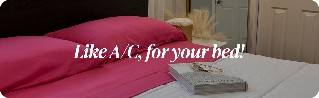and upgrade your bedding with Like A/C, for your bed!