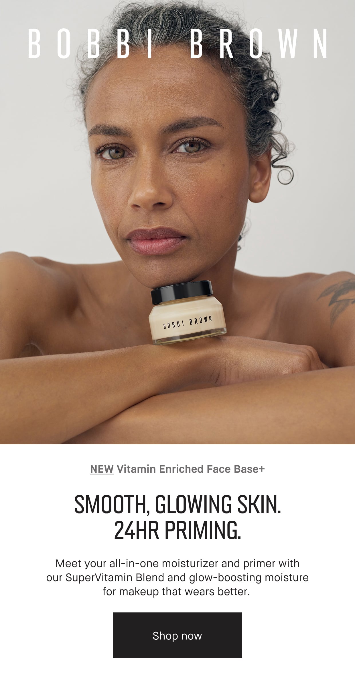 BOBBI BROWN | NEW Vitamin Enriched Face Base+ | SMOOTH, GLOWING SKIN. 24HR PRIMING. | Meet your all-in-one moisturizer and primer with our SuperVitamin Blend and glow-boosting moisture for makeup that wears better. | Shop now