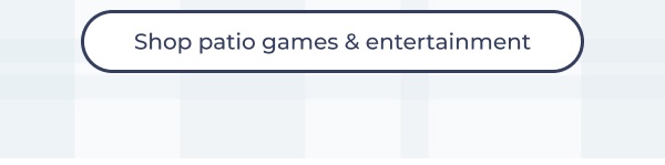 Shop patio games & entertainment