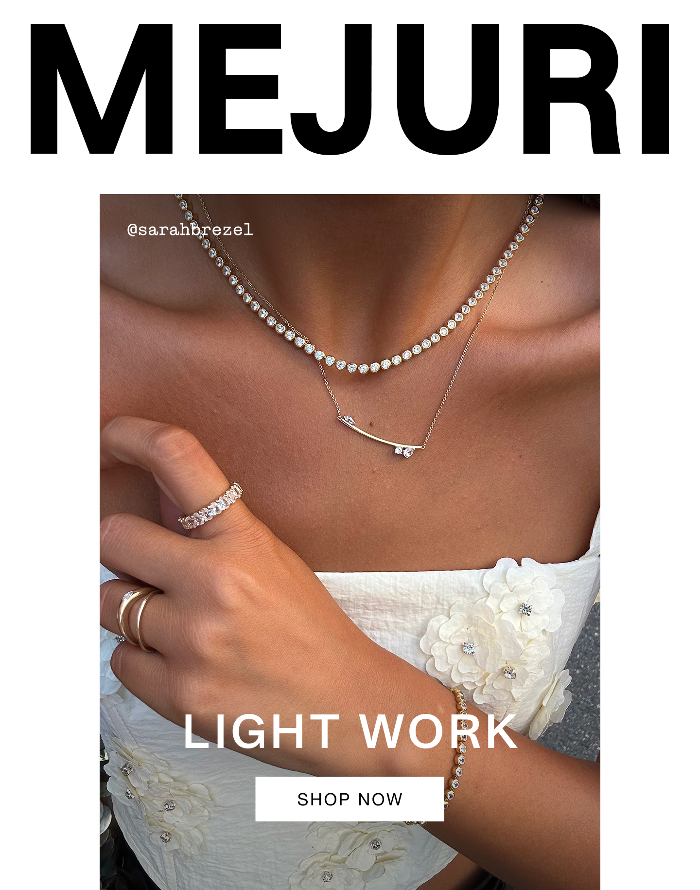 Mejuri. Light Work. Shop Now. @sarahbrezel.