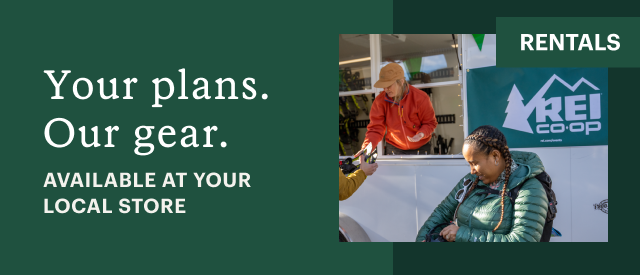 Rentals. Your Plans. Our Gear. Available at your local store.