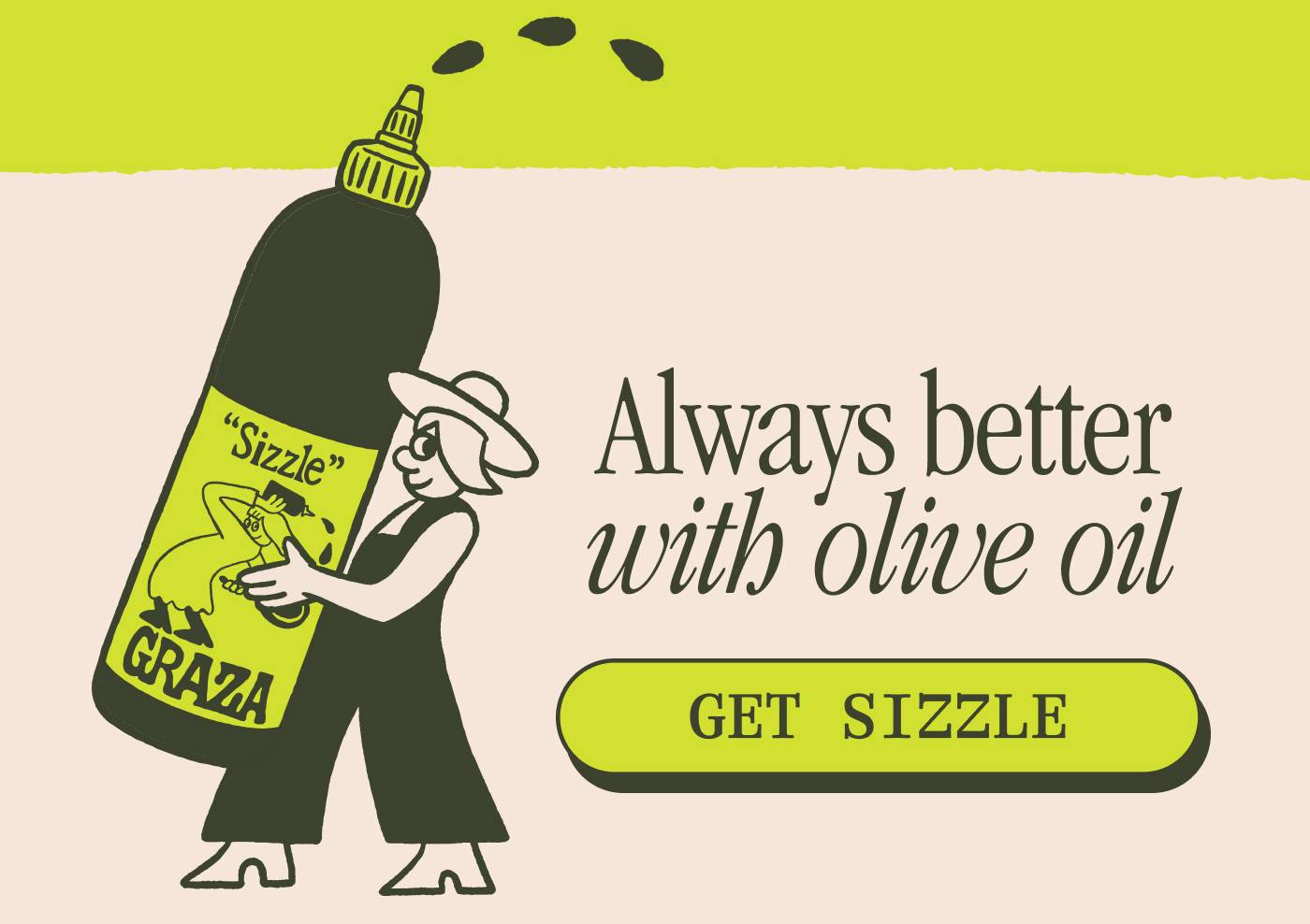 Always better with olive oil | GET SIZZLE