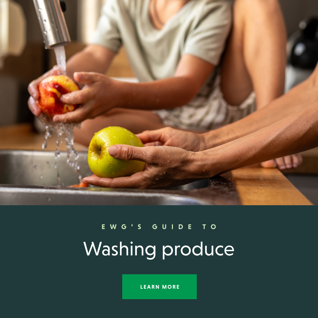 EWG's Guide to Washing Produce - LEARN MORE