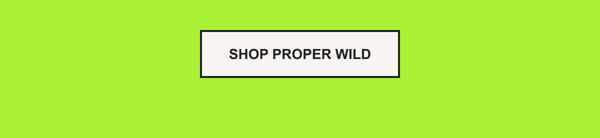 shop proper wild