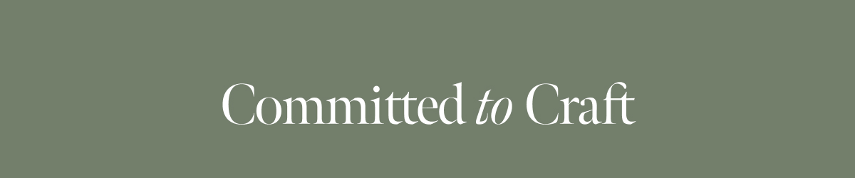 Committed to Craft