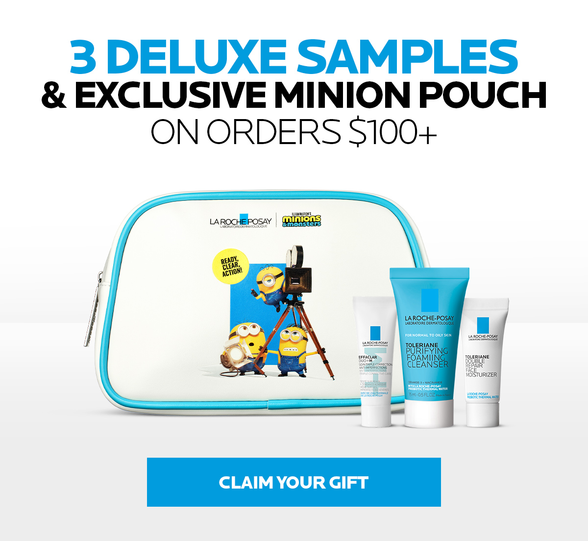 Enjoy 3 deluxe samples and an exclusive Minions pouch with orders $100+