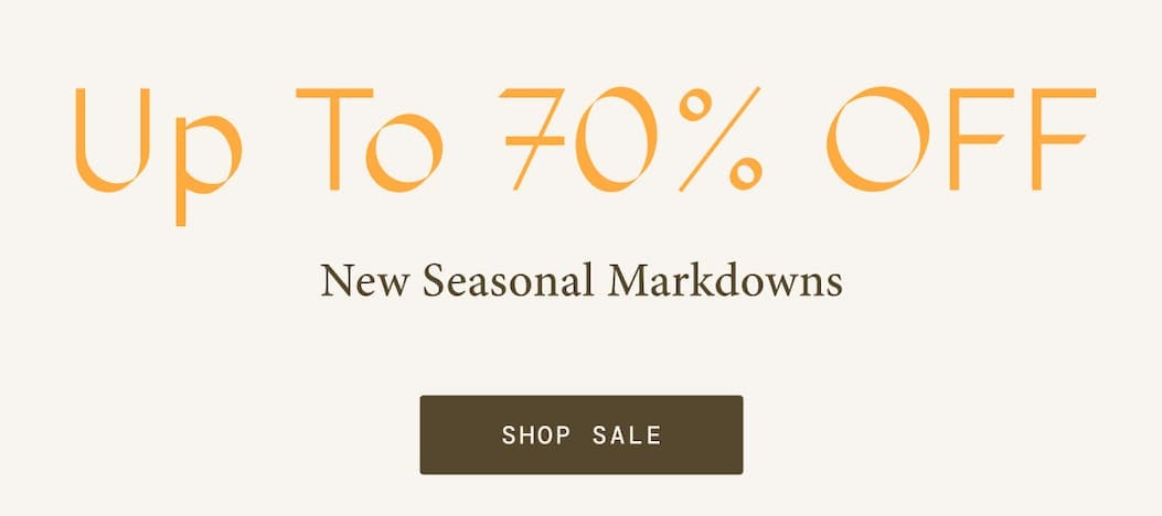 Shop New Seasonal Markdowns Up to 70% Off