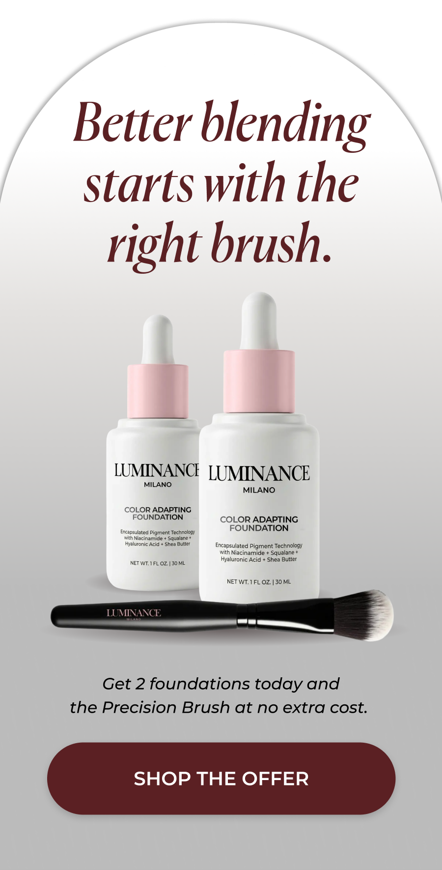 Better blending starts with the right brush.