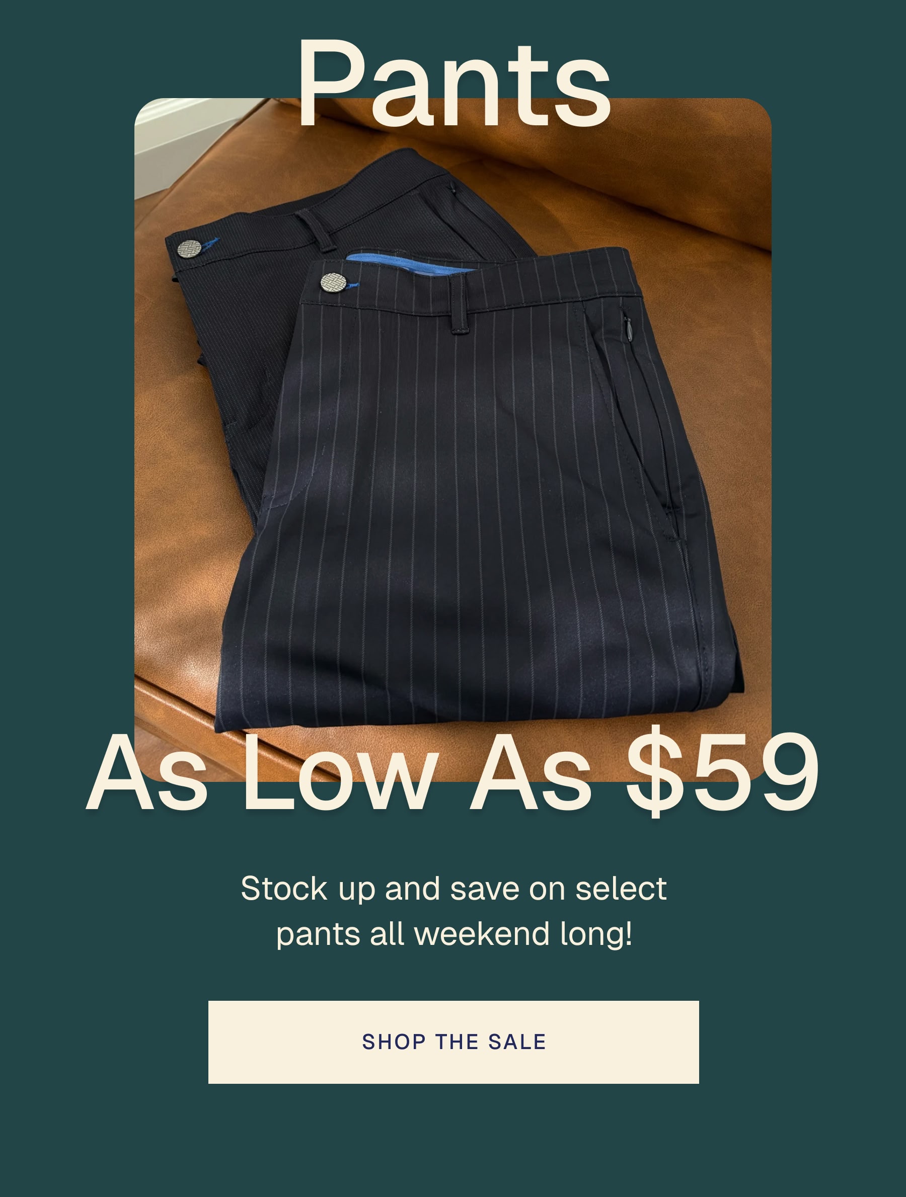 TWILLORY | Stock up and save on select pants all weekend long!