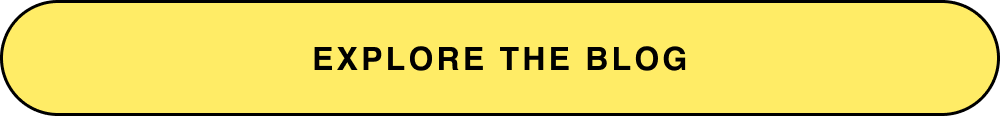 EXPLORE THE BLOG