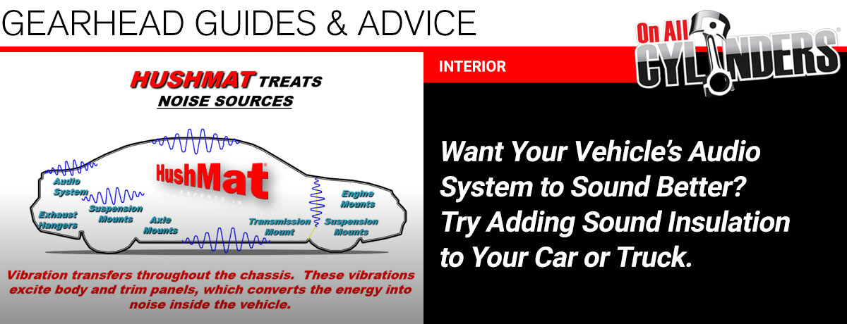Want Your Vehicle’s Audio System to Sound Better? Try Adding Sound Insulation to Your Car or Truck.