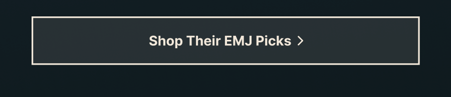 Shop Their EMJ Picks