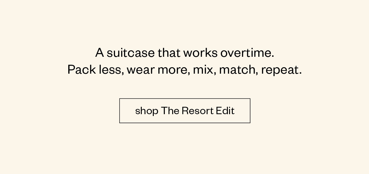 The Resort Edit