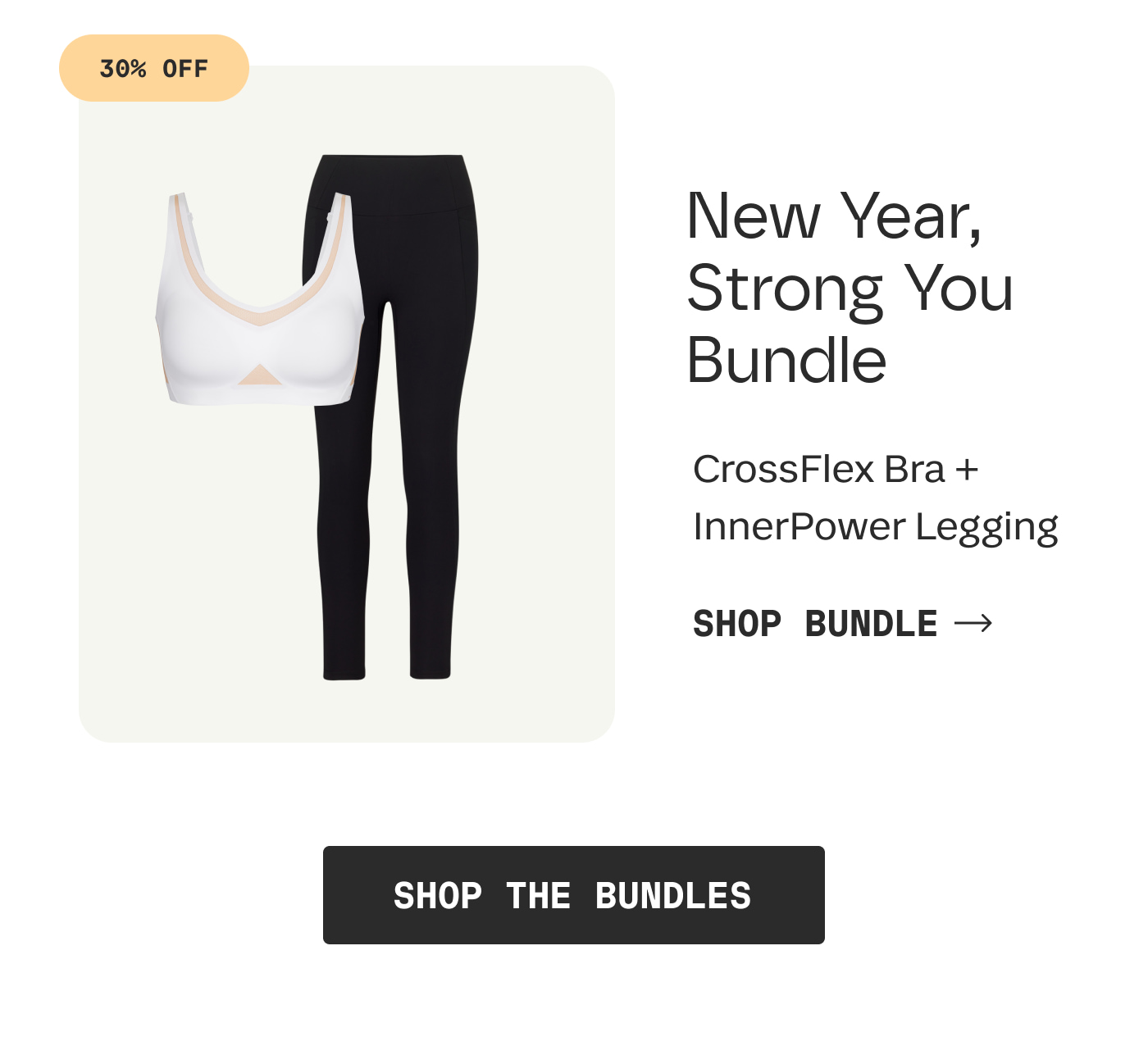 20% OFF | New Year, Strong You Bundle | CrossFlex Bra + InnerPower Legging | SHOP BUNDLE | SHOP THE BUNDLES