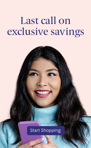 Last call on exclusive savings! START SHOPPING