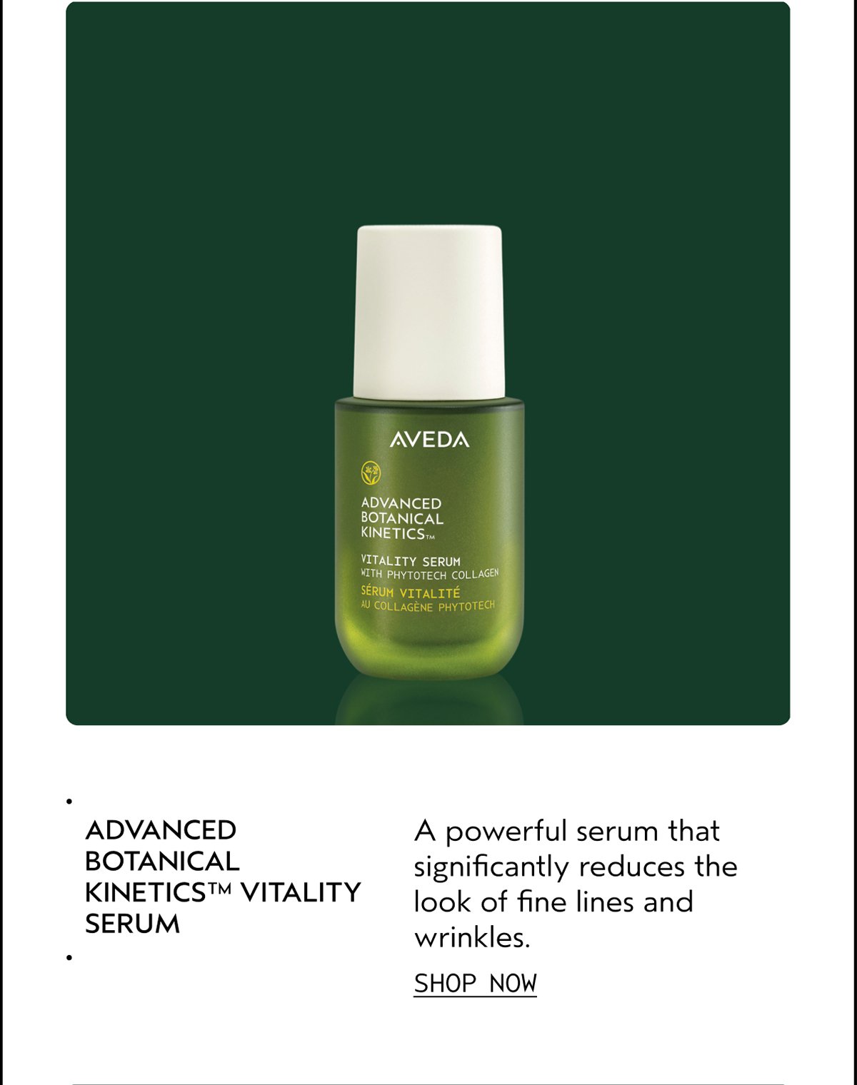 ADVANCED BOTANICAL KINETICS™ VITALITY SERUM | A powerful serum that significantly reduces the look of fine lines and wrinkles. | SHOP NOW