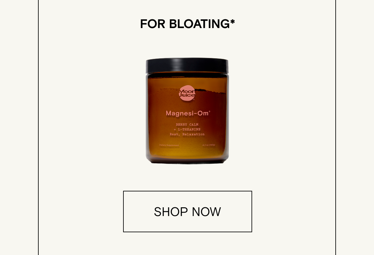 For bloating - 30% off for 3 months of Magnes-iom