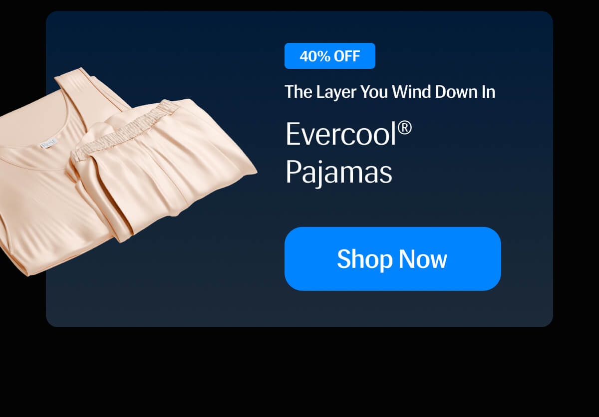 The Layer You Wind Down In – Evercool® Pajamas (40% OFF) | Shop Now