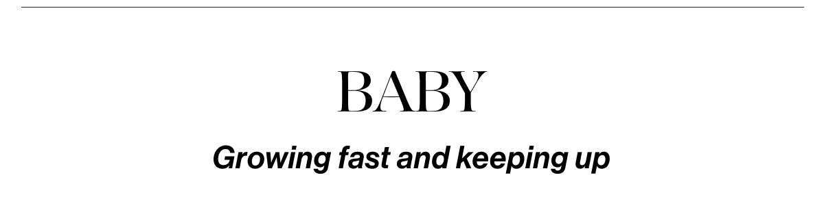 Baby - Growing fast and keeping up
