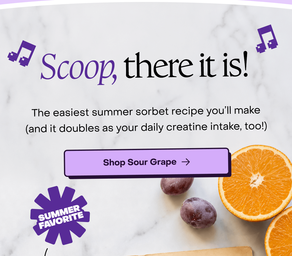 Scoop, there it is! The easiest summer sorbet recipe you'll make (and it doubles as your daily creatine intake, too!)