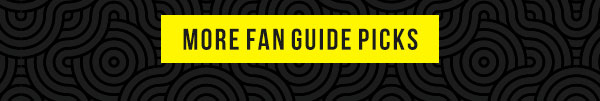 More Fan Guide Picks