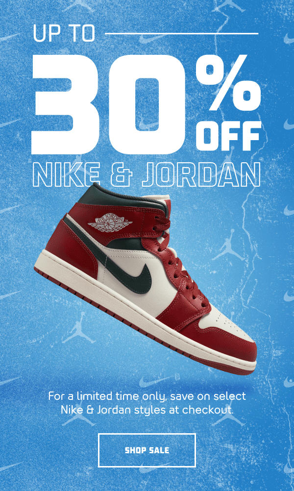 Up to 30% Off Nike & Jordan | For a limited time only, save on select Nike & Jordan styles at checkout. 