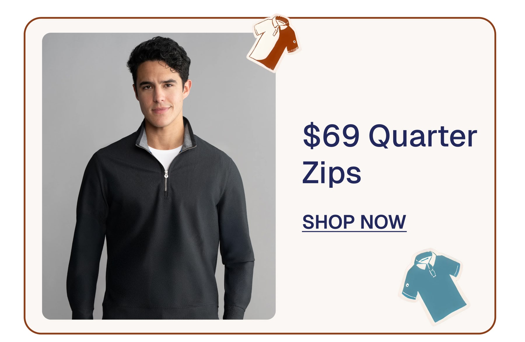 $69 Quarter Zips